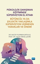 Psikolojik Danışman Eğitiminde Süpervizyon El Kitabı - Nobel Akademik Yayıncılık