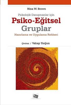 Psikolojik Danışmanlar İçin Psiko-Eğitsel Gruplar - 1