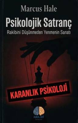 Psikolojik Satranç: Rakibini Düşünmeden Yenmenin Sanatı - 1
