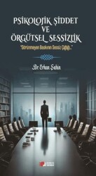 Psikolojik Şiddet ve Örgütsel Sessizlik - Berikan Yayınevi
