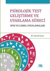 Psikolojik Test Geliştirme ve Uyarlama Süreci : SPSS ve LISREL Uygulamaları - Anı Yayıncılık