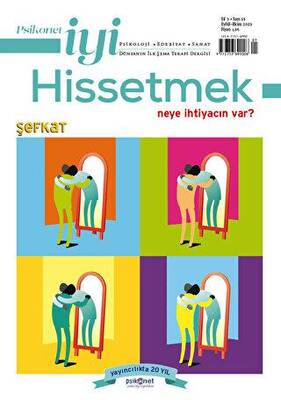 Psikonet İyi Hissetmek Sayı: 15 - Neye İhtiyacın Var? Şefkat - 1