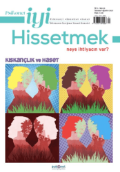 Psikonet İyi Hissetmek Sayı: 26 - Neye İhtiyacın Var? Kıskançlık ve Haset - Psikonet Dergi