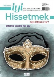 Psikonet İyi Hissetmek Sayı: 5 - Neye İhtiyacın Var? Aldatma Üzerine Her Şey - Psikonet Dergi