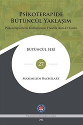 Psikoterapide Bütüncül Yaklaşım - Psikoterapistlerin Kullanımına Yönelik Anti - El Kitabı - Psikoterapi Enstitüsü