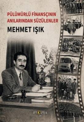 Pülümürlü Finansçının Anılarından Süzülenler - 1
