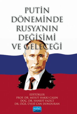 Putin Döneminde Rusya’nın Değişimi ve Geleceği - 1