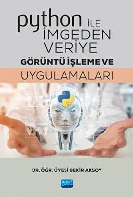Python ile İmgeden Veriye Görüntü İşleme ve Uygulamaları - 1