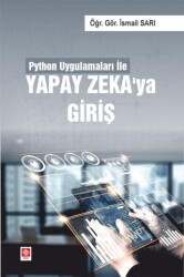 Python Uygulamaları ile Yapay Zeka`ya Giriş - Ekin Basım Yayın
