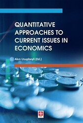Quantitative Approaches to Current Issues in Economics - Ekin Basım Yayın