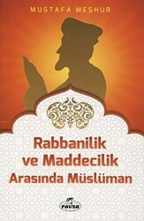 Rabbanilik ve Maddecilik Arasında Müslüman - Ravza Yayınları