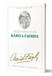 Rabıta-i Şerife : 47 - Necip Fazıl Bütün Eserleri - Büyük Doğu Yayınları