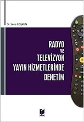 Radyo ve Televizyon Yayın Hizmetlerinde Denetim - Adalet Yayınevi