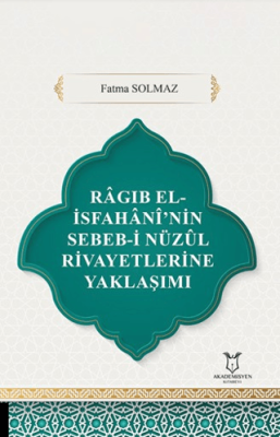 Ragıb El-İsfahani’nin Sebeb-i Nüzul Rivayetlerine Yaklaşımı - 1