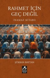 Rahmet İçin Geç Değil Namaz Kitabı - Mercan Kitap