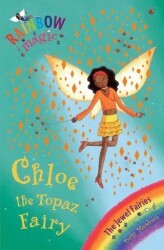 Rainbow Magic: Chloe the Topaz Fairy: The Jewel Fairies Book 4 - Orchard Books