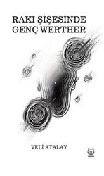 Rakı Şişesinde Genç Werther - Luna Yayınları