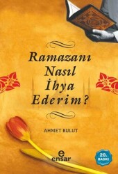 Ramazanı Nasıl İhya Ederim? - Ensar Neşriyat