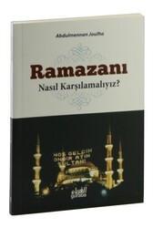 Ramazanı Nasıl Karşılamalıyız? - Guraba Yayınları