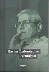 Rasim Özdenören`e Armağan - Değişim Yayınları