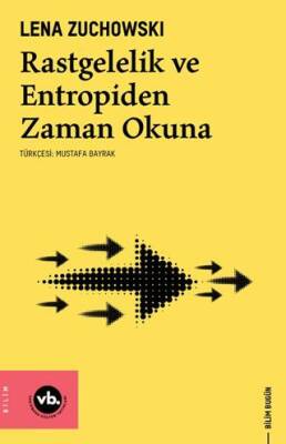 Rastgelelik ve Entropiden Zaman Okuna - 1