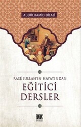 Rasullah`ın Hayatından Eğitici Dersler - Buruç Yayınları