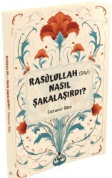 Rasulullah s.a.v Nasıl Şakalaşırdı ? - Hüner Yayınevi