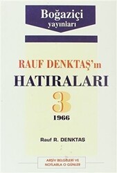 Rauf Denktaş’ın Hatıraları Cilt: 3 1966 Arşiv Belgeleri ve Notlarla O Günler - Boğaziçi Yayınları