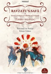 Ravzatu`s-Safa fi Sireti`l-Enbiya ve`Müluk ve`l-Hulefa - Türk Tarih Kurumu Yayınları