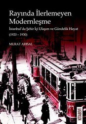Rayında İlerlemeyen Modernleşme - Kitabevi Yayınları