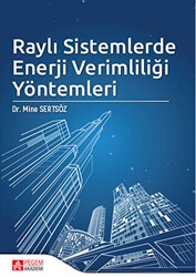 Raylı Sistemlerde Enerji Verimliliği Yöntemleri - Pegem Akademi Yayıncılık