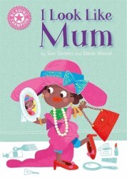 Reading Champion: I Look Like Mum - Franklin Watts