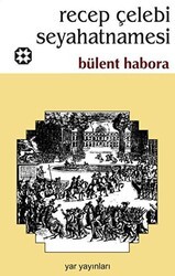 Recep Çelebi Seyahatnamesi - Yar Yayınları