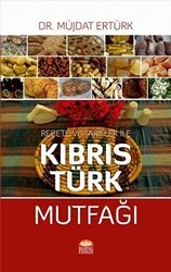 Reçete ve Tarfiler ile Kıbrıs Türk Mutfağı - Nobel Bilimsel Eserler