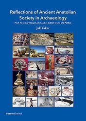 Reflections of Ancient Anatolian Society in Archaeology - Homer Kitabevi