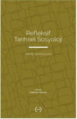 Refleksif Tarihsel Sosyoloji - 1