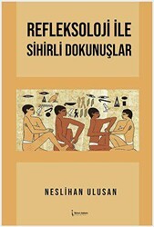 Refleksoloji İle Sihirli Dokunuşlar - İkinci Adam Yayınları