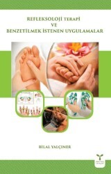 Refleksoloji Terapi ve Benzetilmek İstenen Uygulamalar - Umuttepe Yayınları