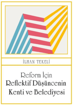 Reform İçin Reflektif Düşüncenin Kenti ve Belediyesi - 1