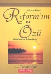 Reform’un Özü: Hıristiyanlığın Reform Tarihi - Bütün Dünya Kitaplığı