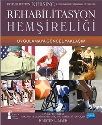 Rehabilitasyon Hemşireliği Uygulamaya Güncel Yaklaşım - Rehabilitation Nursing A contemporary Approach To Practice - Nobel Akademik Yayıncılık