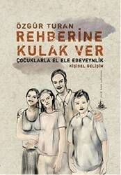 Rehberine Kulak Ver: Çocuklarla El Ele Ebeveynlik - Yitik Ülke Yayınları