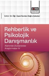 Rehberlik ve Psikolojik Danışmanlık Alanında Uluslararası Araştırmalar - 4 - Eğitim Yayınevi - Bilimsel Eserler
