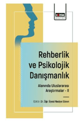 Rehberlik ve Psikolojik Danışmanlık Alanında Uluslararası Araştırmalar - II - Eğitim Yayınevi - Bilimsel Eserler