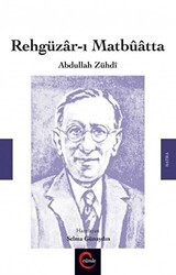 Rehgüzar-ı Matbuatta - Abdullah Zühdi - Cümle Yayınları