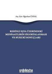 Rehinli Eşya Üzerindeki Menfaatlerin Sigortalanması ve Hukuki Sonuçları - On İki Levha Yayınları