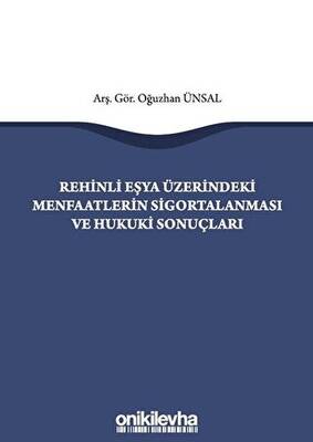 Rehinli Eşya Üzerindeki Menfaatlerin Sigortalanması ve Hukuki Sonuçları - 1