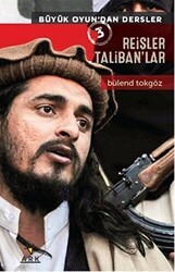 Reisler Taliban`lar - Büyük Oyun`dan Dersler 3 - Ark Kitapları