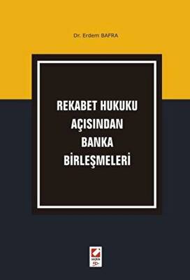 Rekabet Hukuku Açısından Banka Birleşmeleri - 1