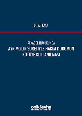 Rekabet Hukukunda Ayrımcılık Suretiyle Hakim Durumun Kötüye Kullanılması - 1